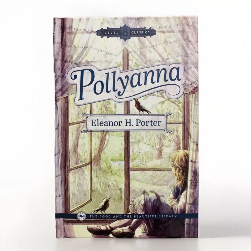 Pollyanna (Hardcover) The Good And The Beautiful TGTB • Jenny Phillips • Porter